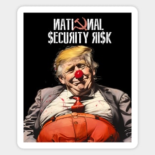 Donald Trump: National Security Risk  on a dark (Knocked Out) background Magnet